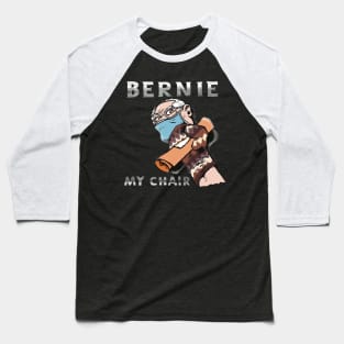 BERNIE MY CHAIR Baseball T-Shirt